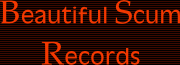 Beautiful Scum Records